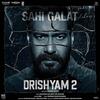 Sahi Galat - Drishyam 2